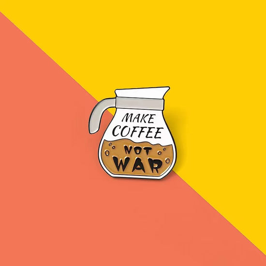 Make coffee not war